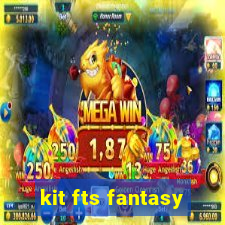 kit fts fantasy